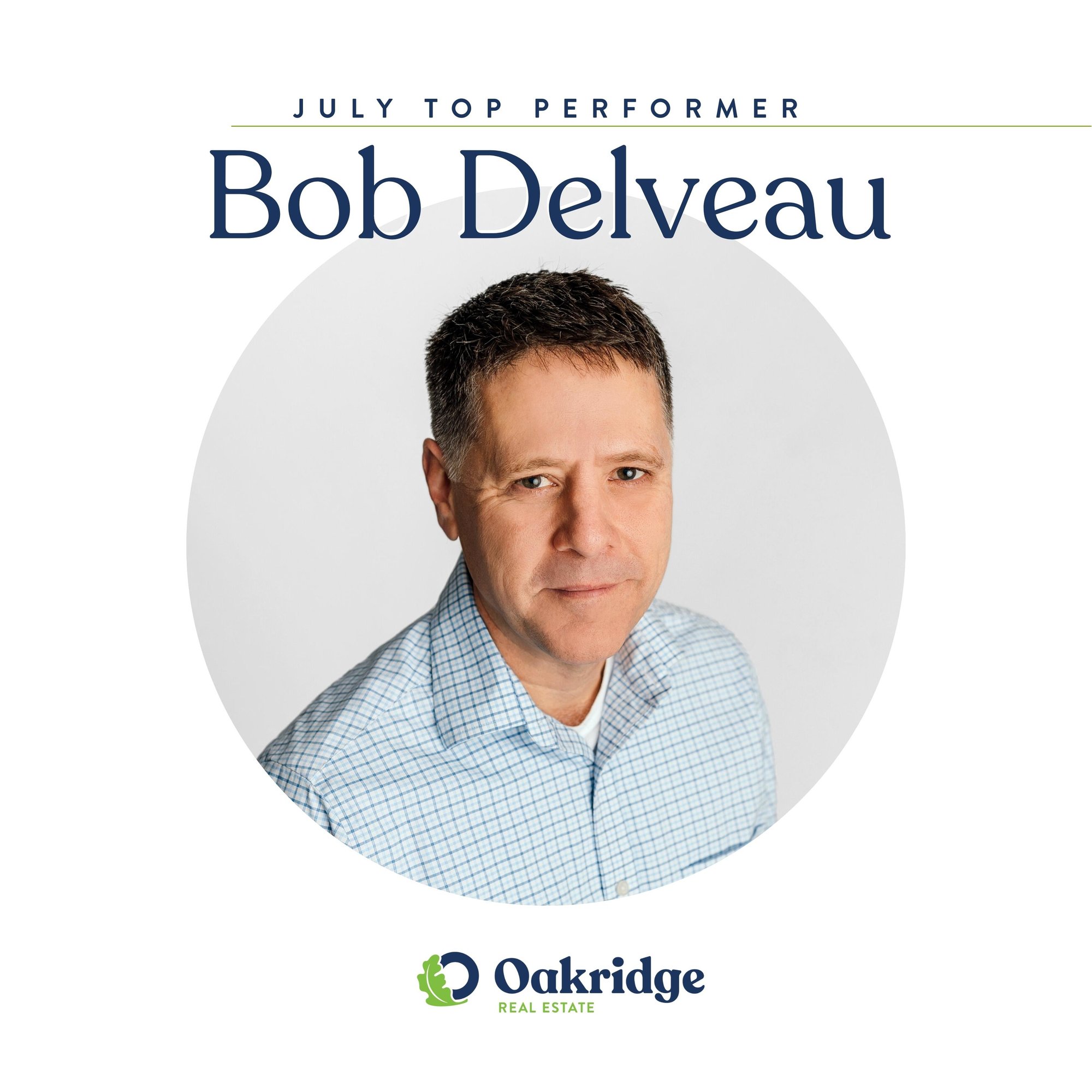 Bob Delveau July Top Performer | Oakridge Real Estate